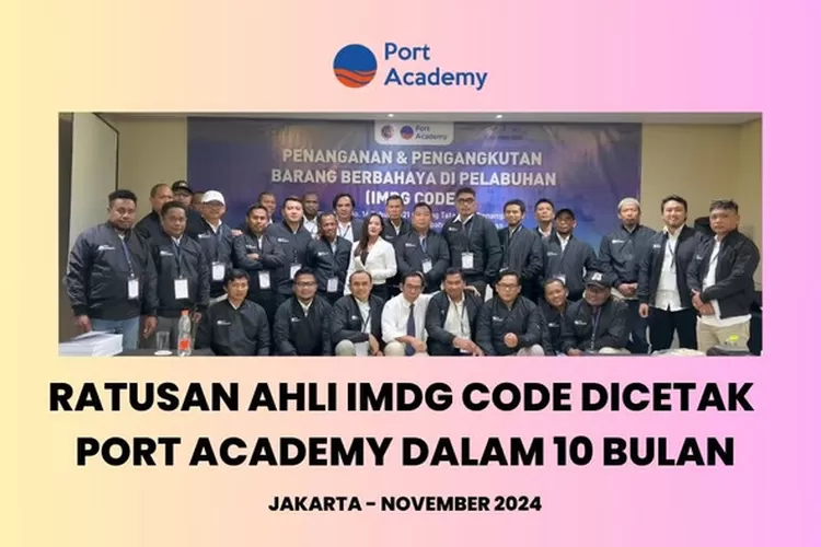 Port Academy Cetak 100+ Mahir IMDG Code dalam 10 Bulan