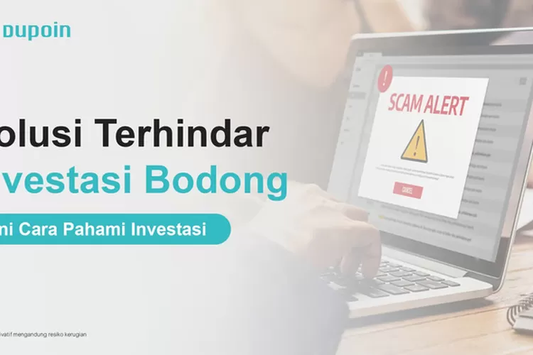 Cara Cerdas Hindari Investasi Bodong dan Pilih Investasi yang Terpercaya