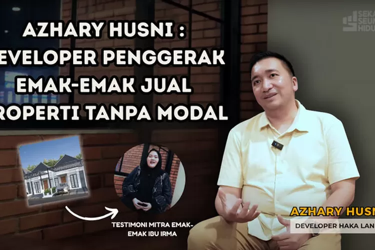 Azhary Husni: Mengubah Ibu Rumah Tangga Jadi Reseller Properti Azhary Husni: Mengubah Ibu Rumah Tangga Jadi Reseller Properti
