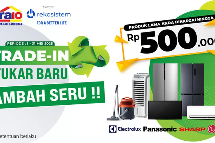 Program Trade-In Mitra10: Tukar Elektronik Lama, Bisa Voucher Sampai Rp500.000 Program Trade-In Mitra10: Tukar Elektronik Lama, Bisa Voucher Sampai Rp500.000