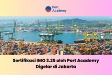 Port Academy Perkuat Keamanan Pelabuhan Melalui Sertifikasi IMO 3.25